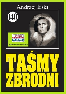 Taśmy zbrodni - Andrzej Irski - samochodzik t. 140