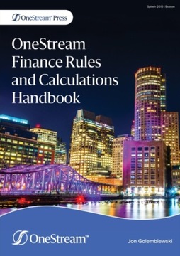 OneStream Finance Rules and Calculations Handbook JON GOLEMBIEWSKI
