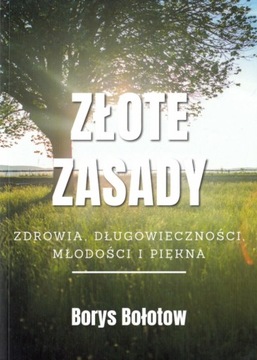 Złote zasady zdrowia długowieczności młodo Bołotow