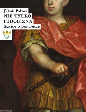 MALARSTWO PORTRETOWE OD XVI DO XX SYMBOLIKA TREŚCI IDEOWE SEMIOTYKA GESTÓW