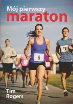 Mój pierwszy maraton - Tim Rogers