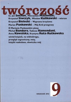 Twórczość nr 9/2012 Bielecki Pankowski Komendant