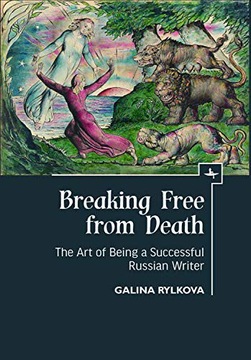 BREAKING FREE FROM DEATH: THE ART OF BEING A SUCCESSFUL RUSSIAN WRITER KSIĄ