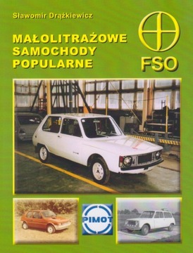 Małolitrażowe samochody popularne FSO - album historia Drążkiewicz 24h