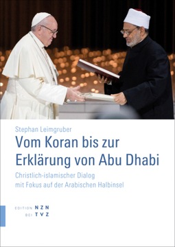 Vom Koran bis zur Erklärung von Abu Dhabi: Christlich-islamischer Dialog mi