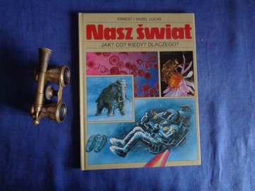 NASZ ŚWIAT JAK? CO? KIEDY? DLACZEGO? LUCAS