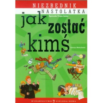 Как стать кем-то Агнешка Троян-Яскот