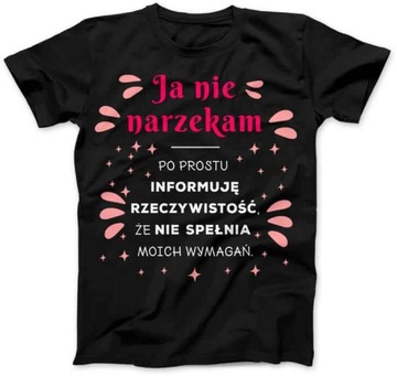 Koszulka Damska Ja nie narzekam Czarna M Tshirt Damski Prezent