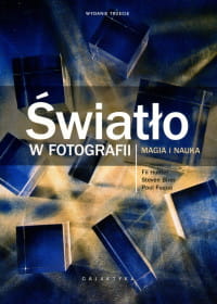ŚWIATŁO W FOTOGRAFII MAGIA I NAUKA WYDANIE ROZSZER