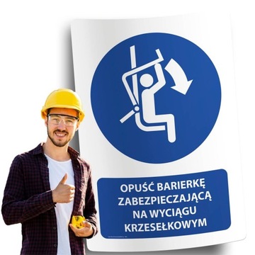 Naklejki BHP znak ostrzegawczy OPUŚĆ BARIERKĘ ZABEZP. NA WYCIĄGU KRZESEŁK.
