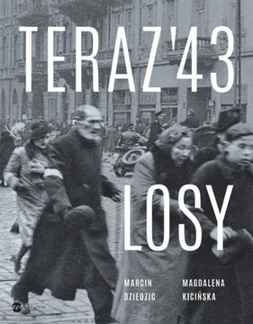 TERAZ 43 LOSY, DZIEDZIC MARCIN, KICIŃSKA MAGDALENA