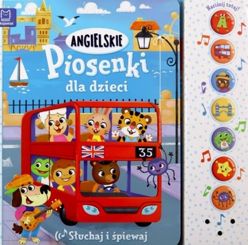 ANGIELSKIE PIOSENKI DLA DZIECI. SŁUCHAJ I ŚPIEWAJ [KSIĄŻKA]