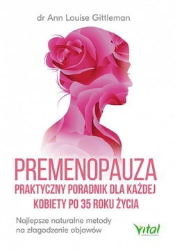 Premenopauza Praktyczny poradnik dla każdej kobiet