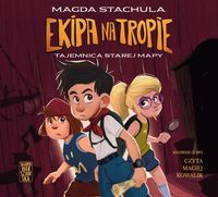 Ekipa na tropie Tajemnica starej mapy