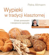 Wypieki w tradycji klasztornej Chleb powszedni