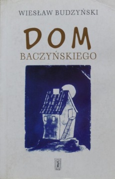 Wiesław Budzyński - Dom Baczyńskiego