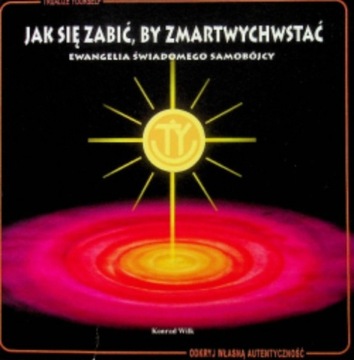 Jak się zabić by zmartwychwstać