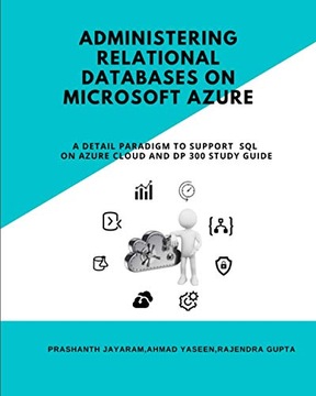 Gupta, Rajendra Administering Relational Databases on Microsoft Azure: A DE
