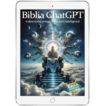 Biblia ChatGPT. Wykorzystaj potęgę Sztucznej