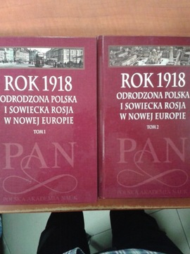 Rok 1918 Odrodzona Polska i sowiecka Rosja w nowej Europie Tom 1/2 tw.
