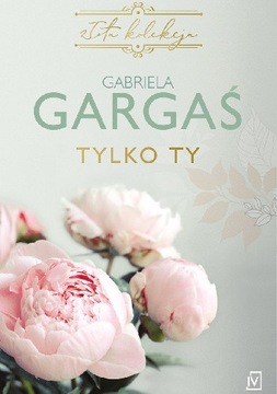 Tylko ty Gabriela Gargaś