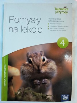 Tajemnice przyrody 4 Pomysły na lekcje Propozycje zajęć na lekcjach