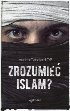 ZROZUMIEĆ ISLAM? Adrien Candiard