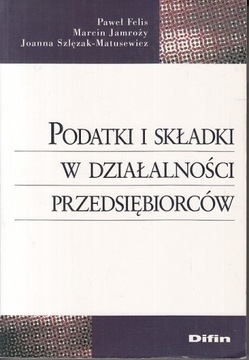 PODATKI I SKŁADKI W DZIAŁALNOŚCI PRZEDSIĘBIORCÓW