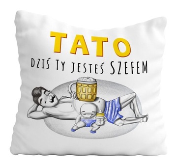 Poduszka Prezent Na Dzień Ojca Taty JESTEŚ SZEFEM