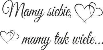 Naklejka na ścianę cytat napis Mamy siebie