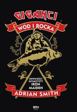 Giganci wód i rocka. Opowieści gitarzysty Iron.. /Sine Qua Non