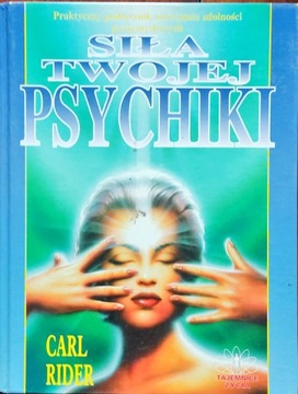 Siła Twojej psychiki Carl Rider
