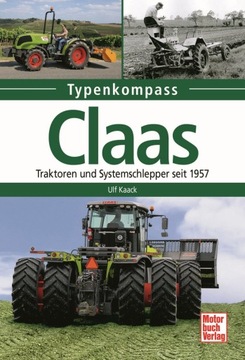 Claas traktory i ciągniki systemowe 1957-2019 mini encyklopedia katalog 24h