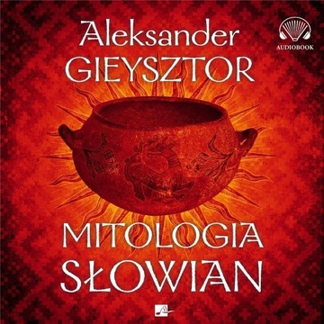 MITOLOGIA SŁOWIAN AUDIOBOOK, ALEKSANDER GIEYSZTOR