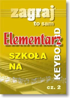 Nuty ELEMENTARZ CZ. 2. - SZKOŁA NA KEYBOARD