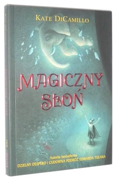 Kate DiCamillo MAGICZNY SŁOŃ [il. Yoko Tanaka] [2009]