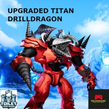 Toilet Tower Defense - UPGRADED TITAN DRILLDRAGON