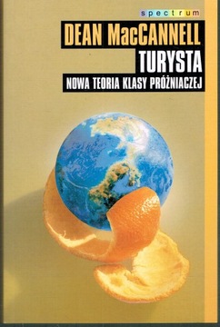 Turysta. Nowa teoria klasy próżniaczej - MacCannell [seria: Spectrum] NOWA