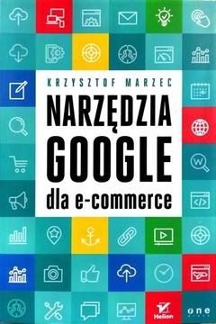 Narzędzia Google dla e-commerce Krzysztof Marzec