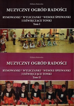 Muzyczny ogród radości. Rymowanki... Tom I i II - Elżbieta Rakowska