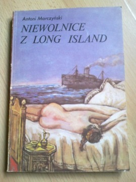 Niewolnice z Long Island Antoni Stanisław Marczyński