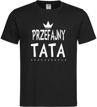 KOSZULKA DLA TATY DZIEŃ OJCA PRZEFAJNY TATA