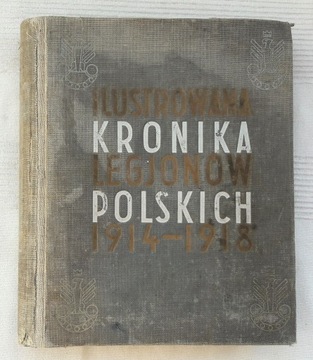 Ilustrowana Kronika Legionów Polskich wyd.z 1936 r