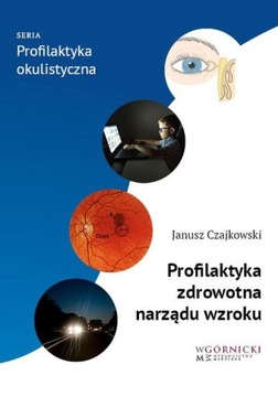 CZAJKOWSKI PROFILAKTYKA ZDROWOTNA NARZĄDU WZROKU