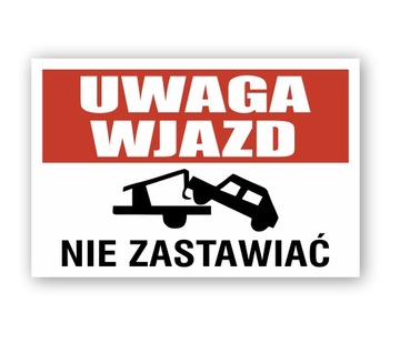 Tabliczka Uwaga Wjazd Nie Zastawiać | Druk UV | 30x20cm | PCV 3mm