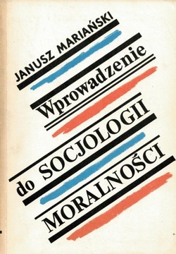 WPROWADZENIE DO SOCJOLOGII MORALNOŚCI Mariański