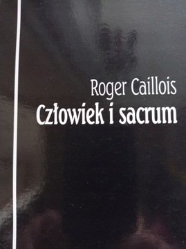 Człowiek i sacrum Roger Caillois