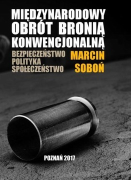 Międzynarodowy obrót bronią konwencjonalną - Marcin Soboń | Ebook