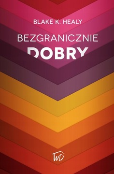 Bezgranicznie dobry - Blake Healy