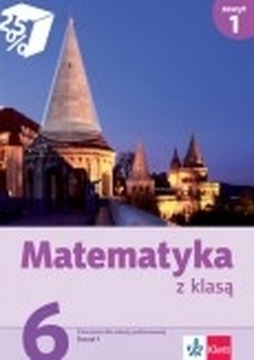 Matematyka SP KL 6. Ćwiczenia część 1. Matematyka